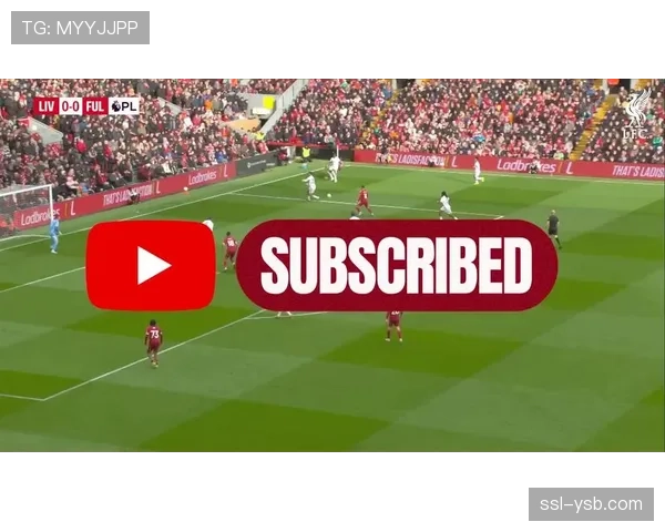 利物浦2-0富勒姆控球率53%，终结各项赛事三连败颓势